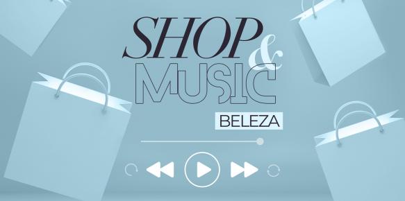Beleza, Shop&Music