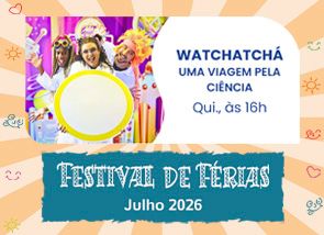Em cartaz: Watchatchá - Uma Viagem Pela Ciência