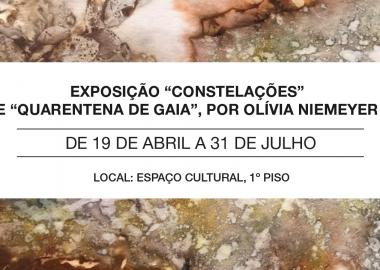 Exposição "Constelações" e "Quarentena de Gaia"